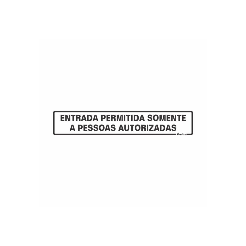 Placa Sinalize - Entrada Somente Pessoas Autorizadas 5x25cm | 200BN