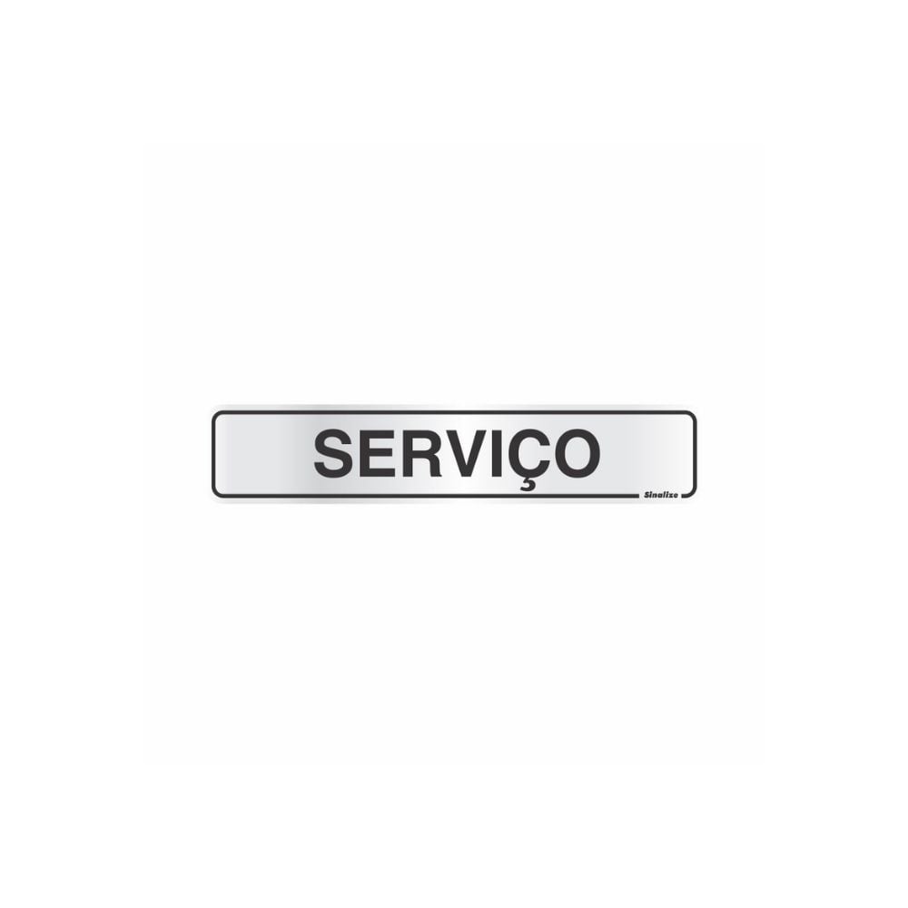 Placa Sinalize - Serviço Alumínio 5x25cm | 100AJ
